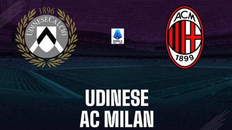 Nhận định AC Milan vs Udinese - Rossoneri săn 3 điểm bằng đội hình tàn tạ